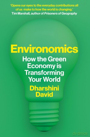 Environomics: How the Green Economy is Transforming Your World - Dharshini David [KSIĄŻKA]