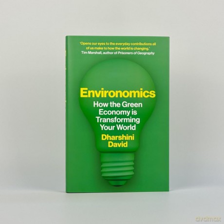 Environomics: How the Green Economy is Transforming Your World - Dharshini David [KSIĄŻKA]