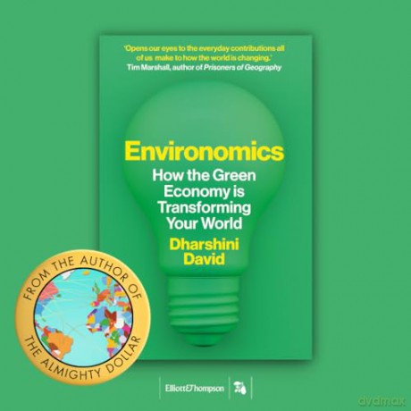 Environomics: How the Green Economy is Transforming Your World - Dharshini David [KSIĄŻKA]
