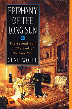Epiphany of the Long Sun: The Second Half of the Book of the Long Sun - Gene Wolfe [KSIĄŻKA]