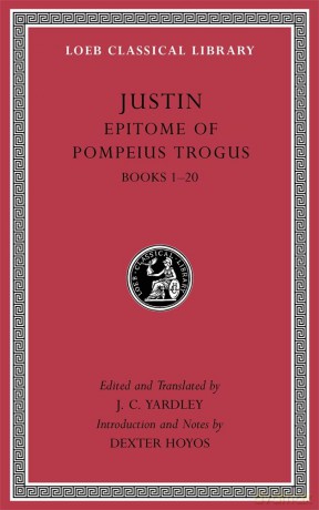Epitome of Pompeius Trogus, Volume I: Books 1-20 (Loeb Classical Library 557) - Justin [KSIĄŻKA]