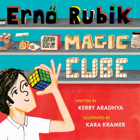 Erno Rubik and His Magic Cube - Kerry Aradhya [KSIĄŻKA]