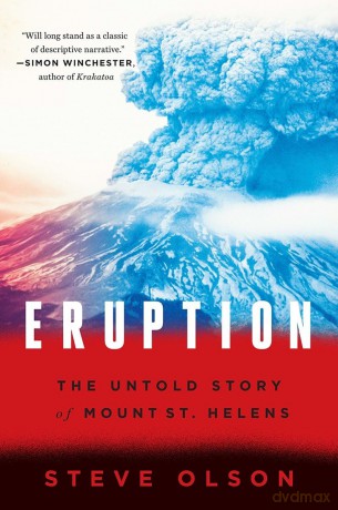 Eruption: The Untold Story of Mount St. Helens - Steve Olson [KSIĄŻKA]