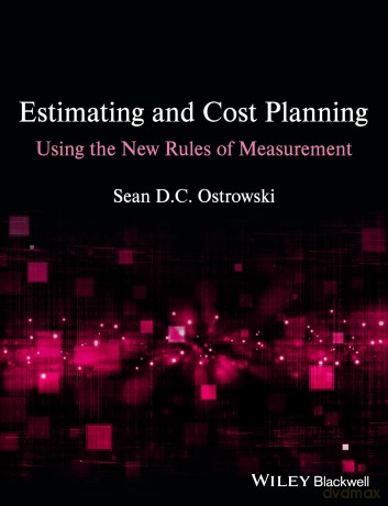 Estimating and Cost Planning Using the New Rules of Measurement - Sean Ostrowski [KSIĄŻKA]
