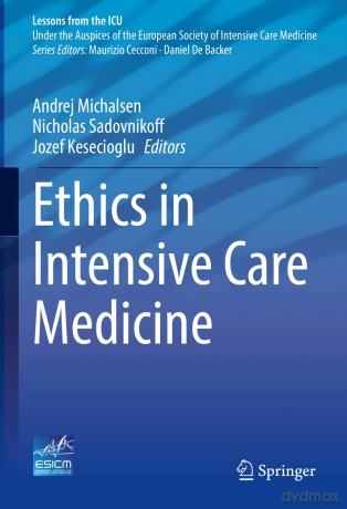 Ethics in Intensive Care Medicine (Lessons from the ICU) - Andrej Michalsen [KSIĄŻKA]