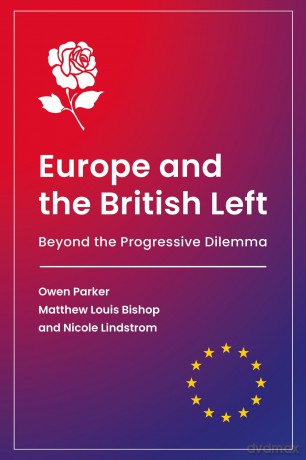 Europe and the British Left (Building Progressive Alternatives): Beyond the Progressive Dilemma - Owen Parker [KSIĄŻKA]