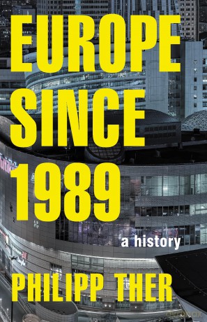 Europe since 1989 - A History - Philipp Ther [KSIĄŻKA]