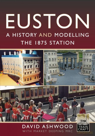 Euston - A history and modelling the 1875 station - David Ashwood [KSIĄŻKA]