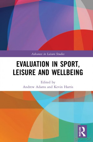 Evaluation in Sport and Leisure (Advances in Leisure Studies) - Adams Andrew [KSIĄŻKA]