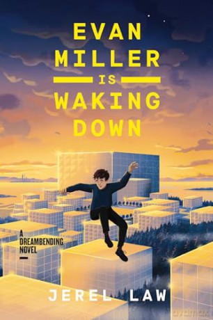 Evan Miller Is Waking Down: A Dreambending Novel - Jerel Law [KSIĄŻKA]