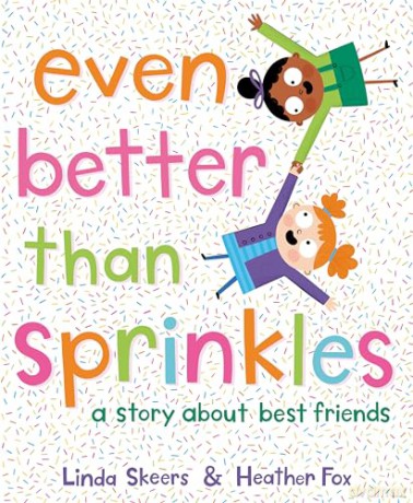 Even Better Than Sprinkles: A Story About Best Friends - Linda Skeers [KSIĄŻKA]
