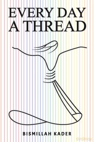 Every Day a Thread - Bismillah Kader [KSIĄŻKA]