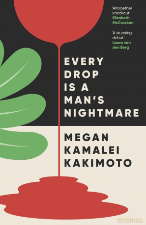 Every Drop Is a Man's Nightmare - Megan Kama Kakimoto [KSIĄŻKA]