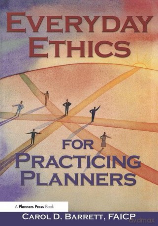 Everyday Ethics for Practicing Planners - Carol Barrett [KSIĄŻKA]