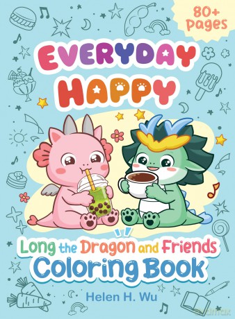 Everyday Happy: Long the Dragon and Friends Coloring Book - Wu [KSIĄŻKA]