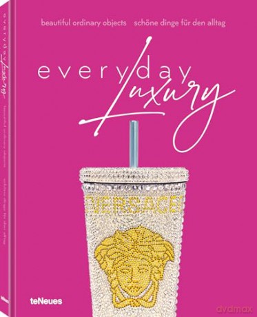 Everyday Luxury: Beautiful Ordinary Objects - Agata Toromanoff [KSIĄŻKA]