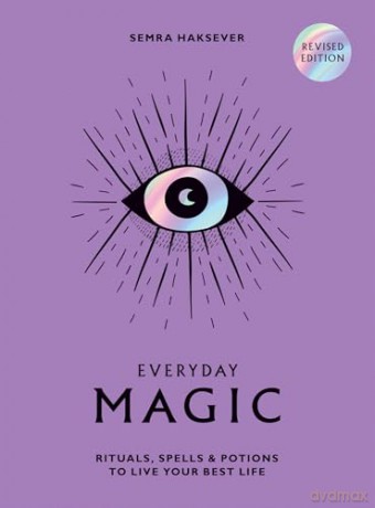 Everyday Magic: Rituals, Spells and Potions to Live Your Best Life - Semra Haksever [KSIĄŻKA]