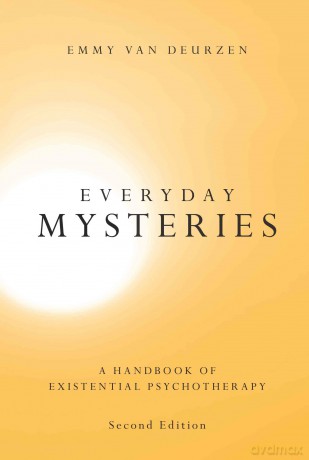 Everyday Mysteries: A Handbook of Existential Psychotherapy - Emmy Van Deurzen [KSIĄŻKA]