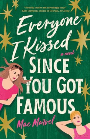 Everyone I Kissed Since You Got Famous: A Novel - Mae Marvel [KSIĄŻKA]
