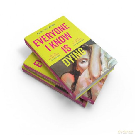 Everyone I Know is Dying: A razor-sharp, bleakly funny literary debut novel for 2024 - Emily Slapper [KSIĄŻKA]