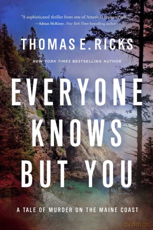 Everyone Knows But You: A Tale of Murder on the Maine Coast - Thomas E Ricks [KSIĄŻKA]