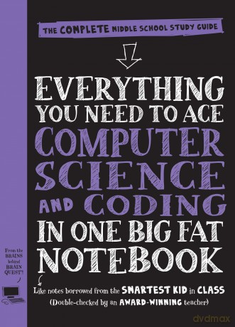 Everything You Need to Ace Computer Science and Coding in One Big Fat Notebook: The Complete Middle School Study Guide (Big Fat Notebooks) [KSIĄŻKA]