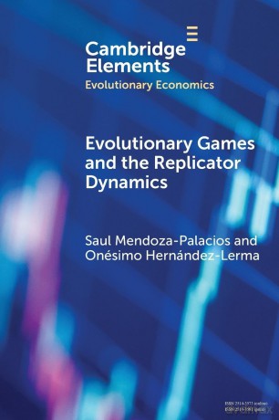 Evolutionary Games and the Replicator Dynamics (Elements in Evolutionary Economics) - Sa Mendoza-Palacios [KSIĄŻKA]