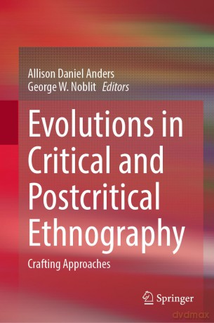 Evolutions in Critical and Postcritical Ethnography: Crafting Approaches - Allison Dani Anders [KSIĄŻKA]