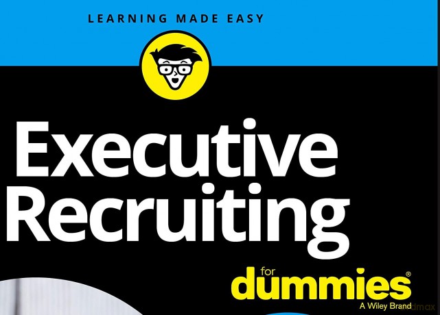 Executive Recruiting For Dummies [KSIĄŻKA]