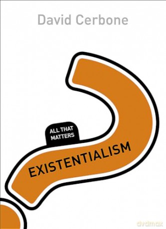Existentialism: All That Matters - David Cerbone [KSIĄŻKA]