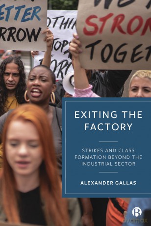 Exiting the Factory (Volume 1): Strikes and Class Formation beyond the Industrial Sector - Alexander Gallas [KSIĄŻKA]