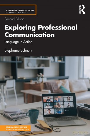 Exploring Professional Communication: Language in Action (Routledge Introductions to Applied Linguistics) - Schnurr Stephanie [KSIĄŻKA]