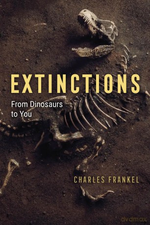 Extinctions: From Dinosaurs to You - Charles Frankel [KSIĄŻKA]