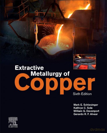 Extractive Metallurgy of Copper - Mark E. Schlesinger [KSIĄŻKA]