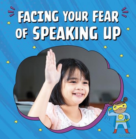 Facing Your Fear of Speaking Up (Facing Your Fears) - Mari Schuh [KSIĄŻKA]