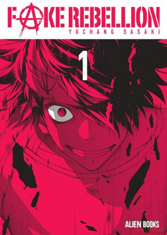 Fake Rebellion Vol 1 (FAKE REBELLION GN) - Sasak [KSIĄŻKA]