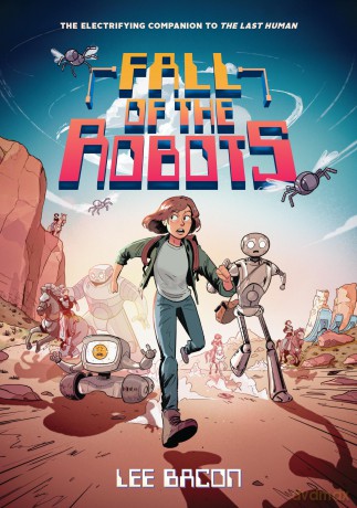 Fall of the Robots (The Last Human #2) - Bacon Danger [KSIĄŻKA]