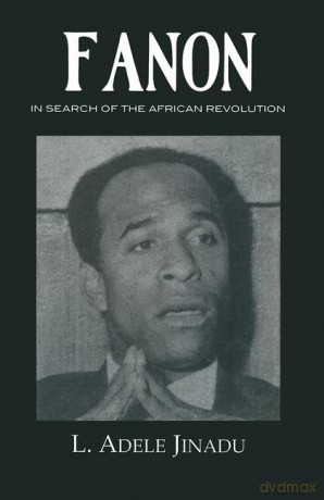 Fanon: In Search of the African Revolution - Jinadu [KSIĄŻKA]