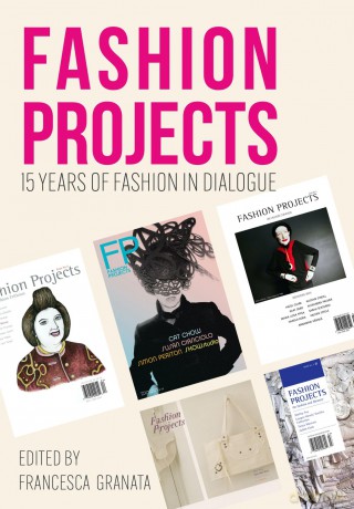 Fashion Projects: 15 Years of Fashion in Dialogue - Francesca Granata [KSIĄŻKA]