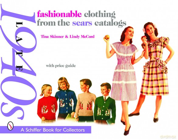 Fashionable Clothing from the Sears Catalogs Late 1940s: With Price Guide - Tina Skinner [KSIĄŻKA]