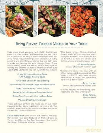 Fast and Fresh Cal-Mex Cooking: West Coast-Inspired Dinners in 30 Minutes or Less - Caitlin Prettyman [KSIĄŻKA]