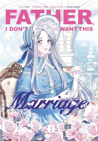 Father, I Don't Want This Marriage, Vol. 1 (Father, I Don't Want This Marriage, 1) - Yuri [KSIĄŻKA]
