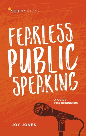 Fearless Public Speaking: A Guide for Beginners (SparkNotes) - Joy Jones [KSIĄŻKA]