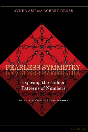 Fearless Symmetry: Exposing the Hidden Patterns of Numbers (New Edition): Exposing the Hidden Patterns of Numbers - Ash [KSIĄŻKA]