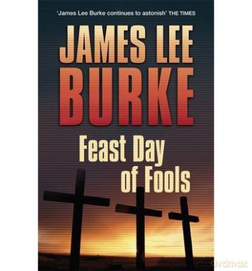 Feast Day of Fools - James Lee Burke [KSIĄŻKA]