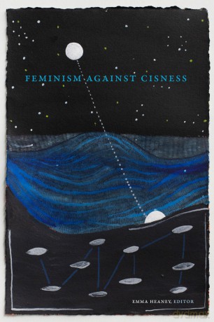 Feminism against Cisness (ASTERISK) - Emma Heaney [KSIĄŻKA]