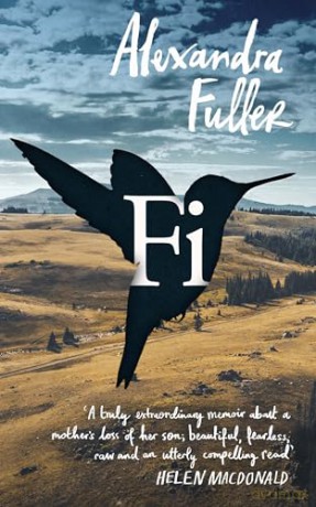 Fi: A Memoir of My Son - Alexandra Fuller [KSIĄŻKA]
