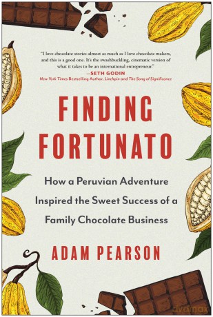 Finding Fortunato: How a Peruvian Adventure Inspired the Sweet Success of a Family Chocolate Business - Adam Pearson [KSIĄŻKA]