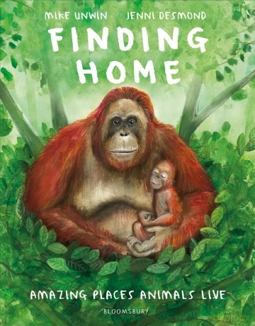 Finding Home: Amazing Places Animals Live - Mike Unwin [KSIĄŻKA]