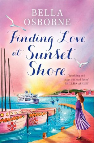 Finding Love at Sunset Shore: A new heartwarming romantic comedy novel for fans of Milly Johnson, Katie Fforde and Holly Martin, perfect for escaping with in summer 2024 - Bella Osborne [KSIĄŻKA]